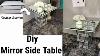 Diy Mirror Side Table Recycled Old Drawer