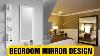 Modern Bedroom Mirror Design Ideas Dressing Mirror Design Bedroom Wall Mirror Decor